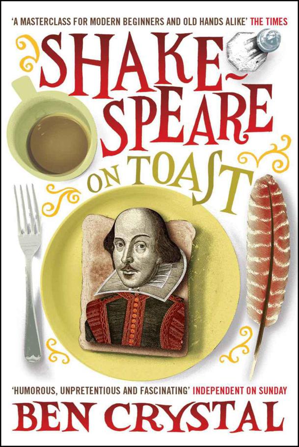 Shakespeare on Toast: Getting a Taste for the Bard by Ben Crystal