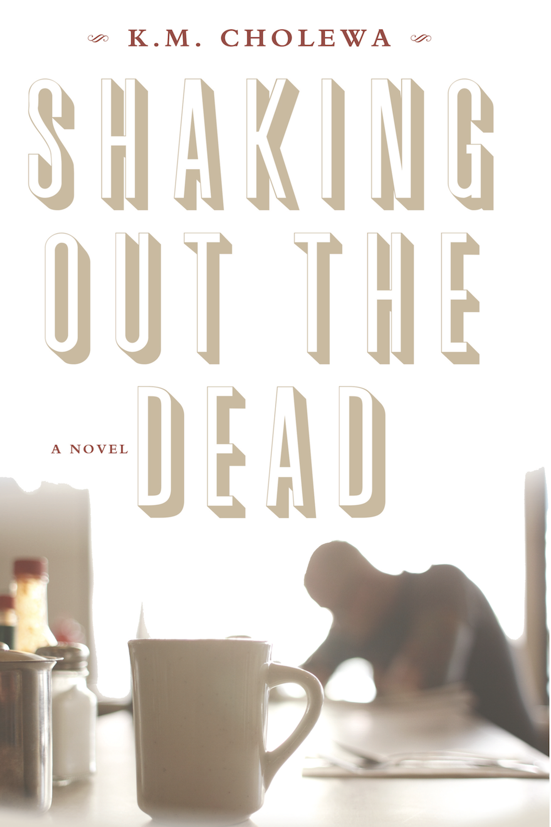 Shaking out the Dead (2014) by K M Cholewa