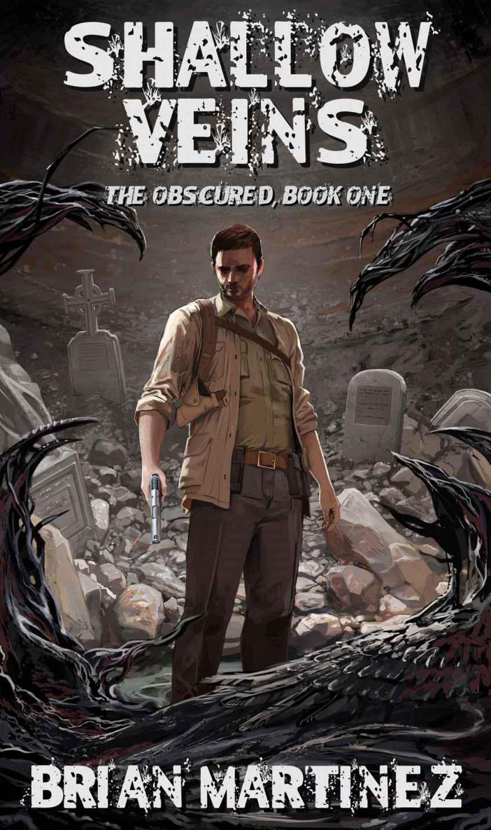 Shallow Veins (The Obscured Book 1) by Brian Martinez