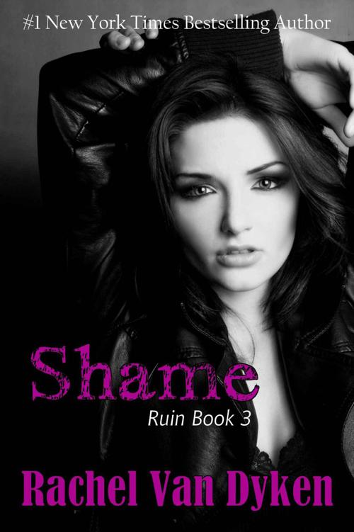 Shame (Ruin #3) by Rachel Van Dyken