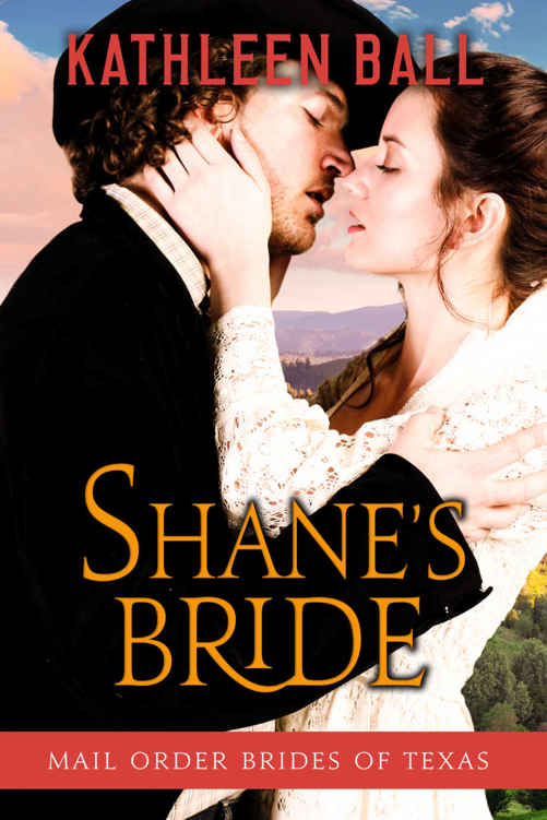 Shane's Bride (Mail Order Brides of Texas #3) by Kathleen Ball