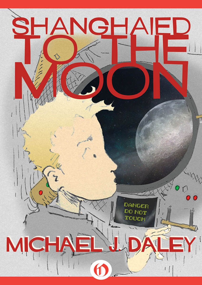 Shanghaied to the Moon by Michael J.  Daley