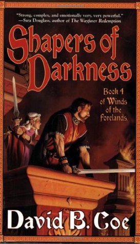 Shapers of Darkness (2007) by David B. Coe