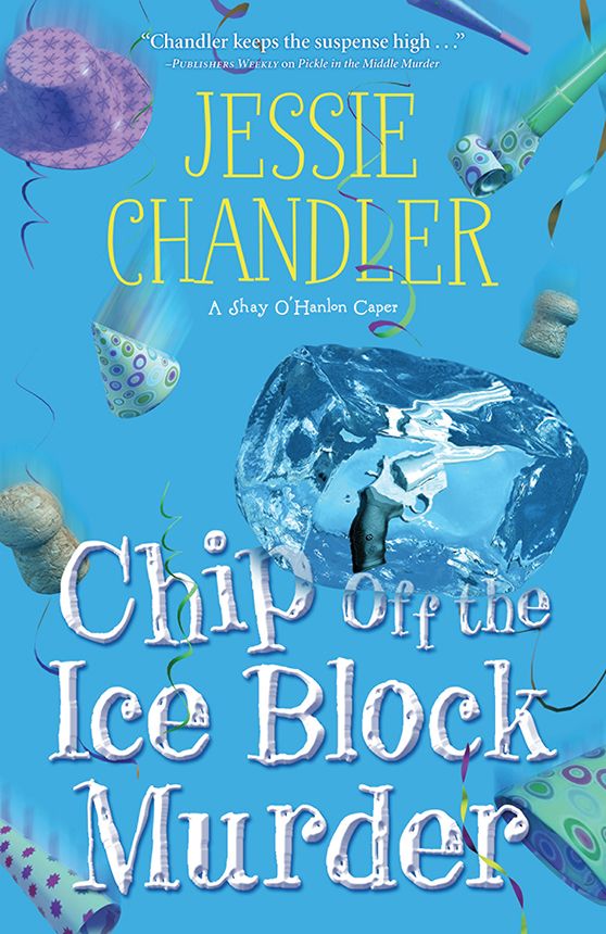 Shay O'Hanlon Caper 04 - Chip Off the Ice Block Murder by Jessie Chandler