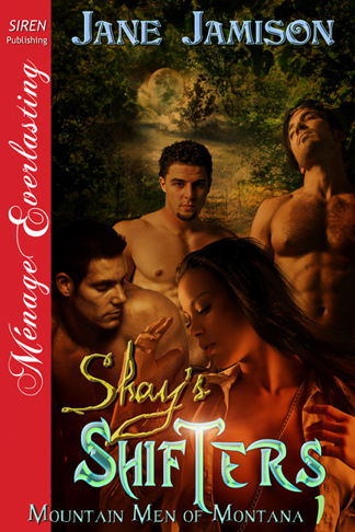 Shay's Shifters [Mountain Men of Montana 1] (Siren Publishing Ménage Everlasting) (2012) by Jane Jamison