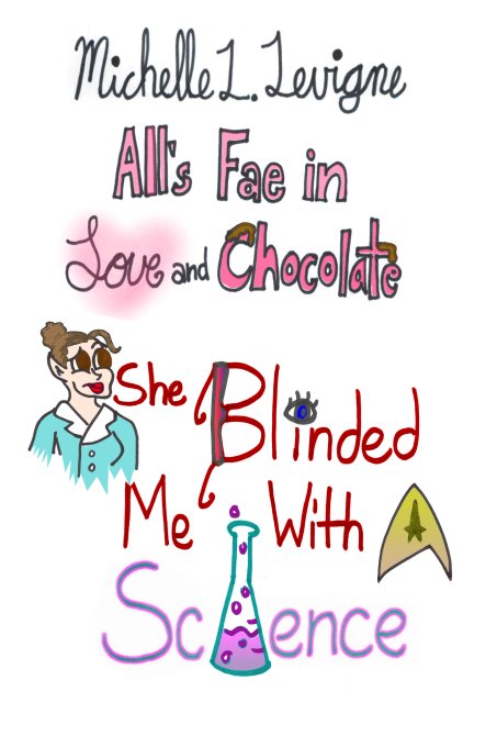 She Blinded Me With Science by Michelle L. Levigne