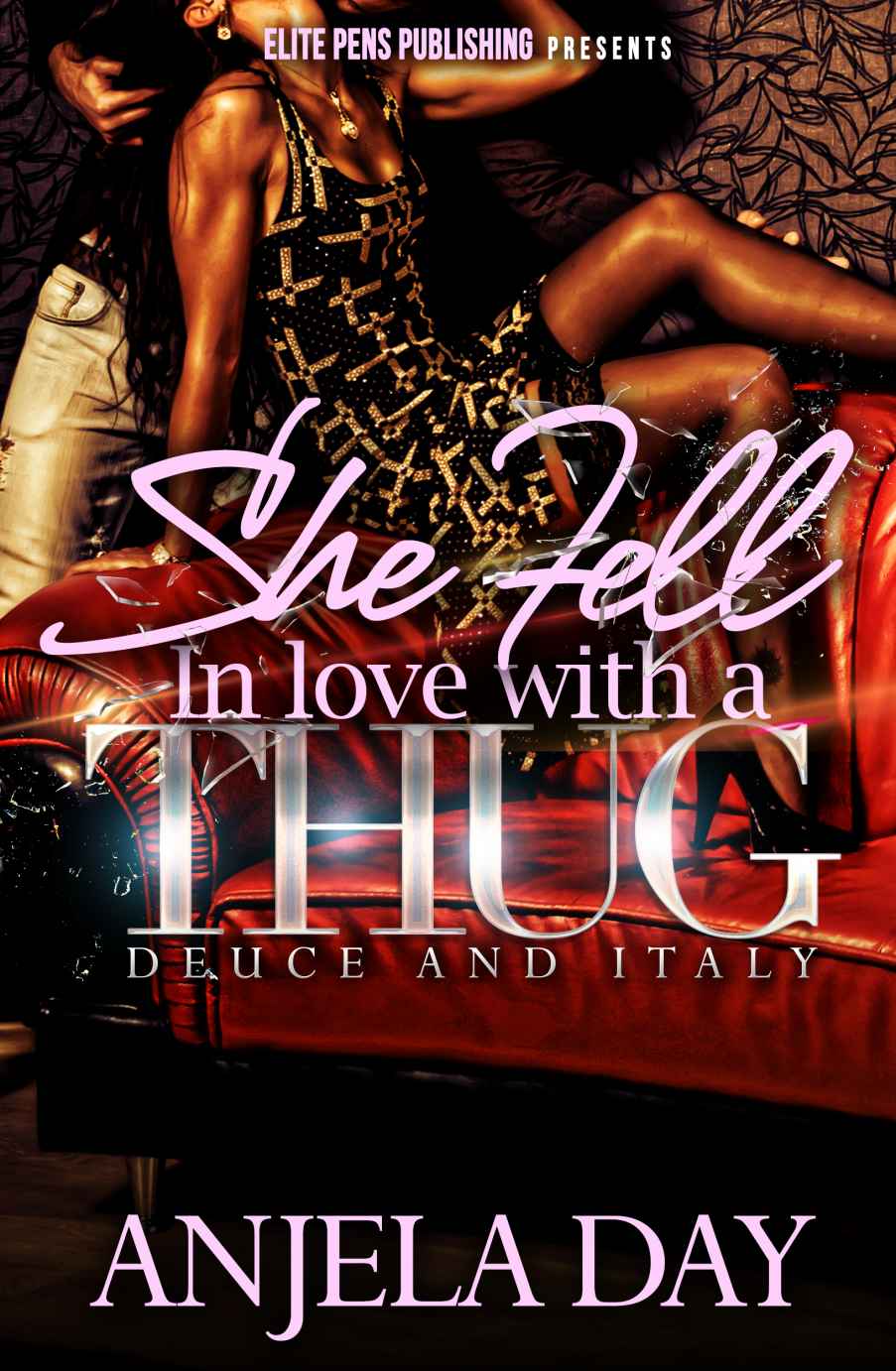 She Fell in love with a Thug: Deuce & Italy by Day, Anjela