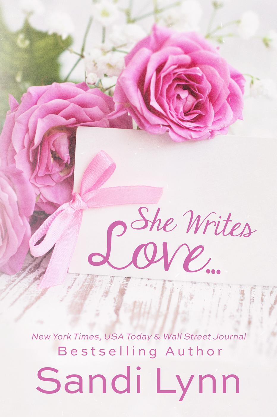 She Writes Love... (2015) by Sandi Lynn