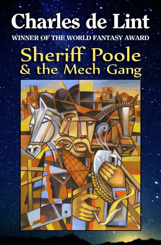 Sheriff Poole & The Mech Gang by Charles de Lint