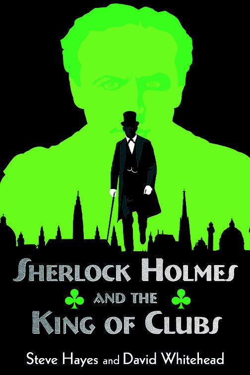 Sherlock Holmes and the King of Clubs (2014) by Hayes, Steve