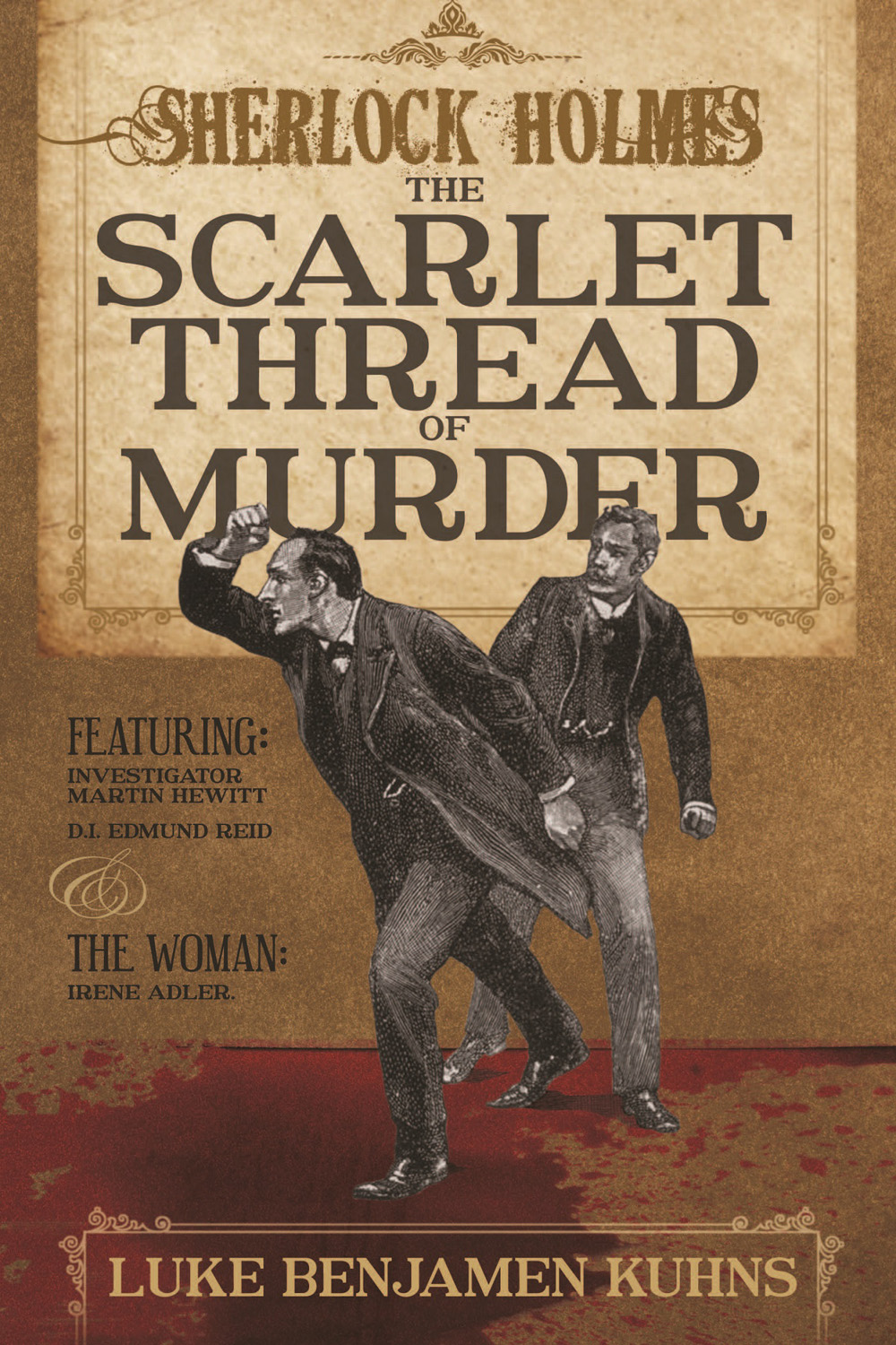 Sherlock Holmes and The Scarlet Thread of Murder (2015) by Luke Benjamen Kuhns