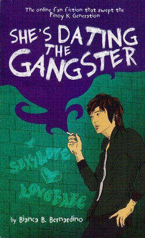 She's Dating the Gangster (2014) by Bianca Bernardino