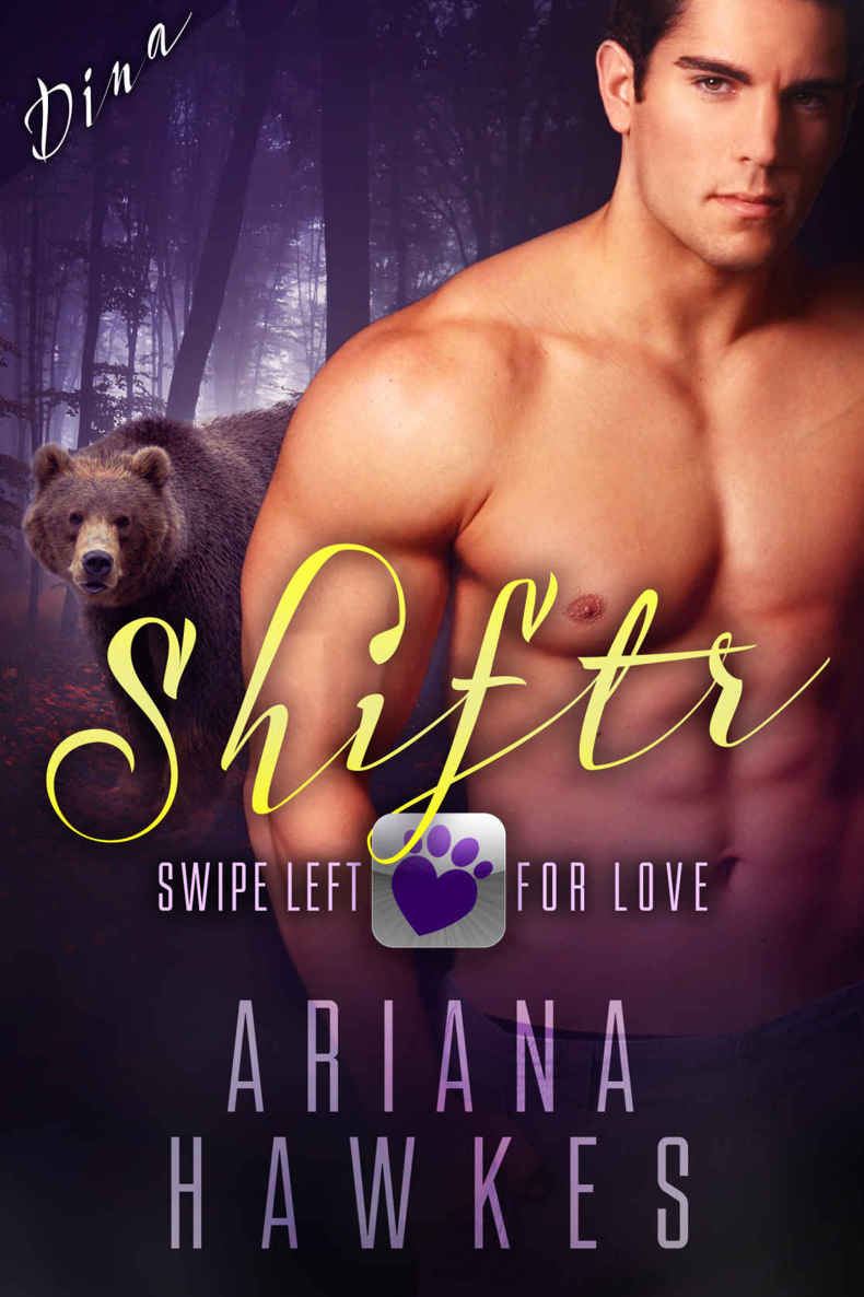 Shiftr: Swipe Left for Love (Dina) BBW Bear Shifter Romance (Hope Valley BBW online dating app romances Book 1) by Hawkes, Ariana