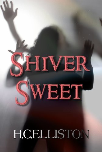 Shiver Sweet by H Elliston