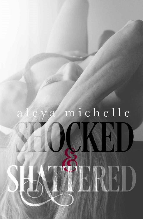 Shocked and Shattered by Aleya Michelle