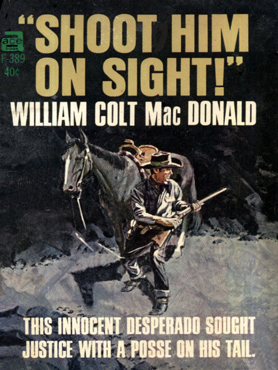 Shoot Him On Sight by William Colt MacDonald