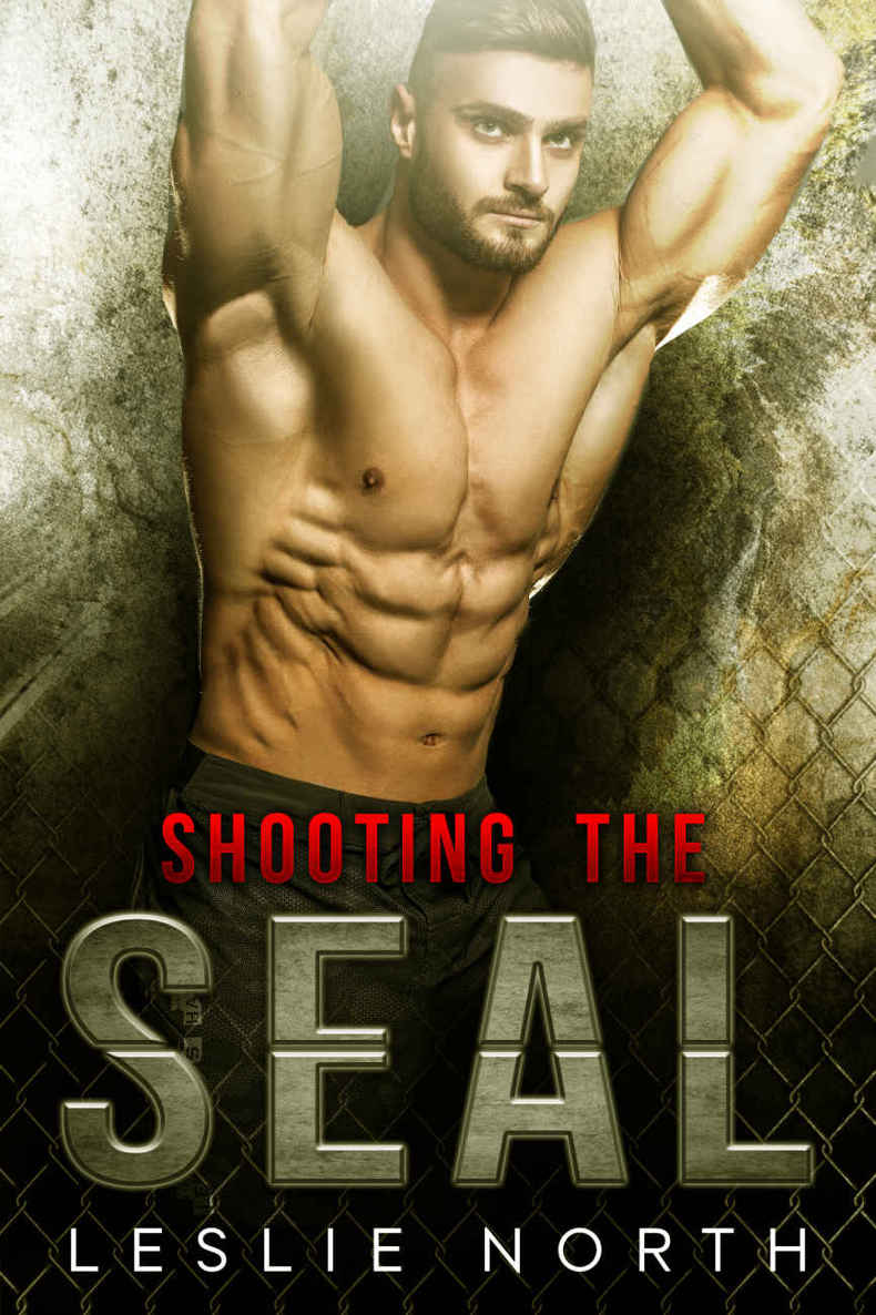 Shooting the SEAL (Saving the SEALs Series Book 1) by Leslie North