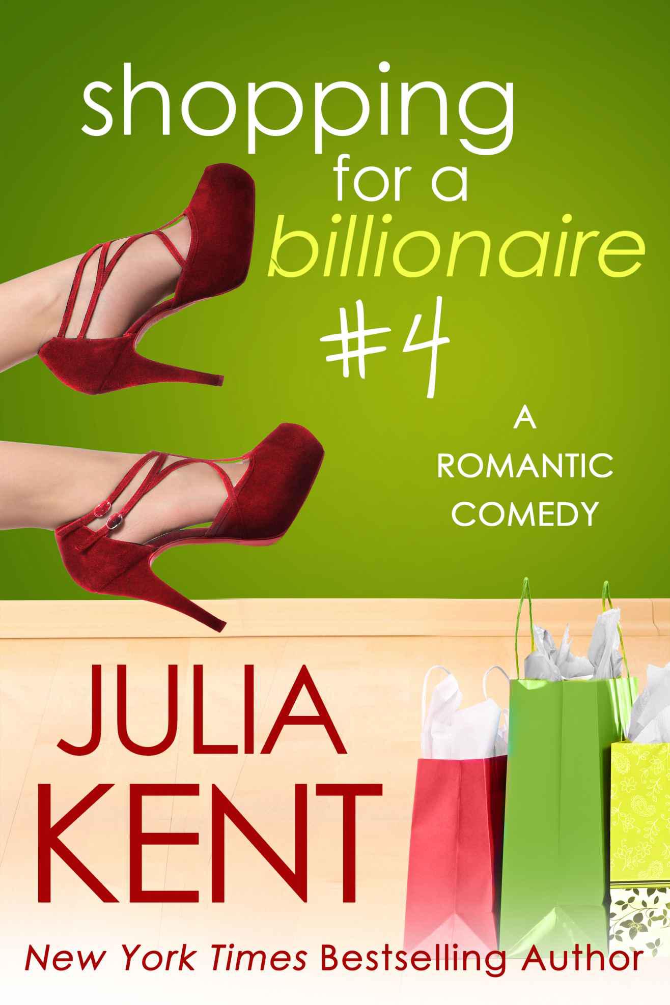 Shopping for a Billionaire 4 by Julia Kent