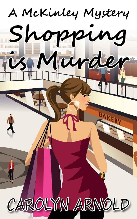 Shopping is Murder (McKinley Mysteries Book 6) by Carolyn Arnold