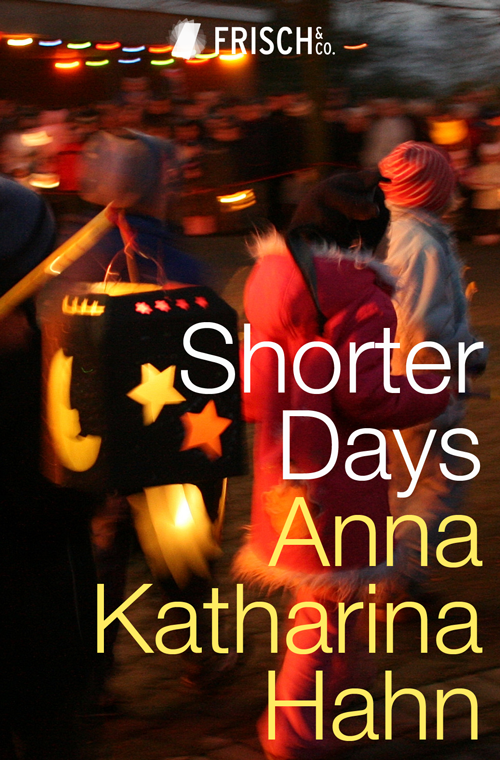 Shorter Days (2014) by Anna Katharina Hahn