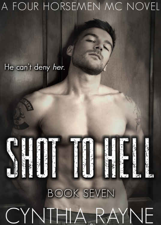 Shot to Hell (Four Horsemen MC #7) by Cynthia Rayne