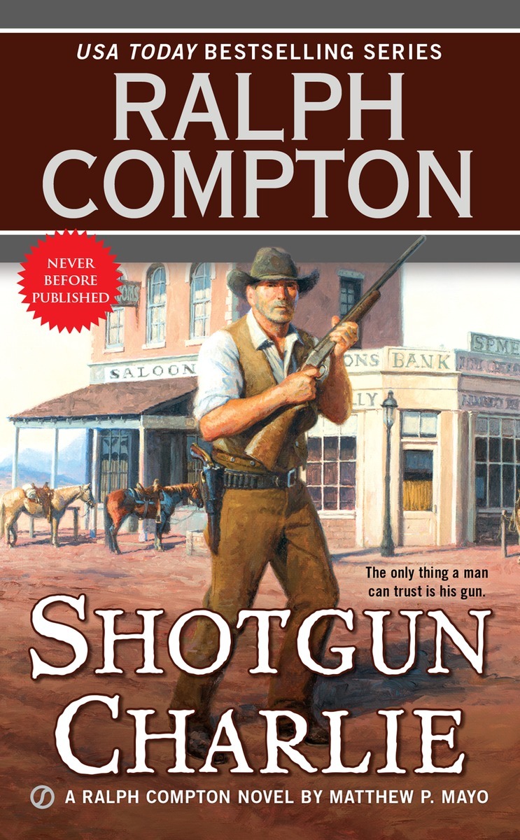 Shotgun Charlie (2015) by Ralph Compton