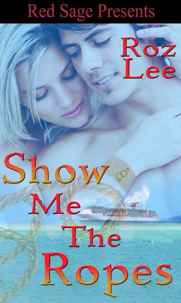 Show Me The Ropes ~ Lothario Series ~ Book 2