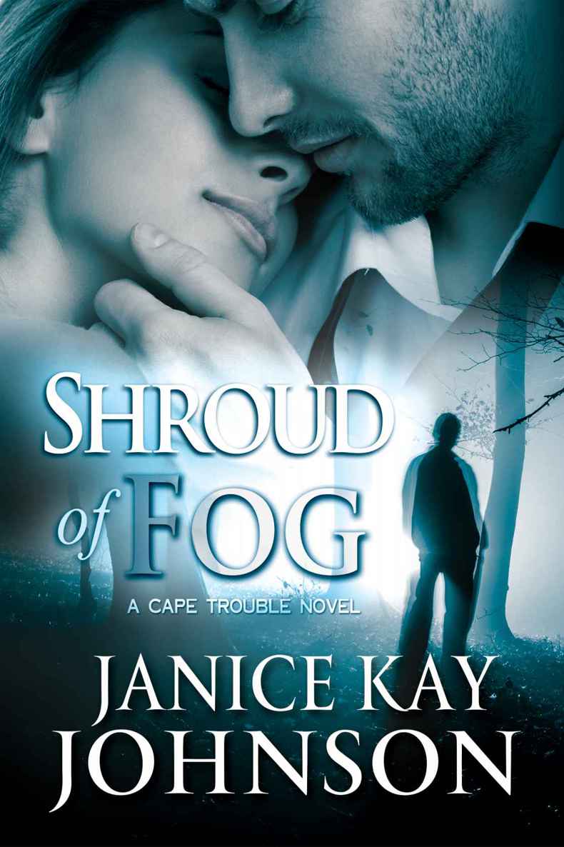 Shroud of Fog: (A Cape Trouble Romantic Suspense Novel) by Johnson, Janice Kay