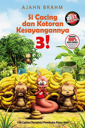 Si Cacing dan Kotoran Kesayangannya 3! (Si Cacing dan Kotoran Kesayangannya, #3) (2012) by Ajahn Brahm