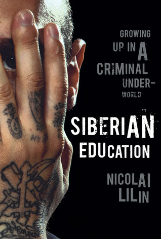 Siberian Education: Growing Up in a Criminal Underworld (2009)