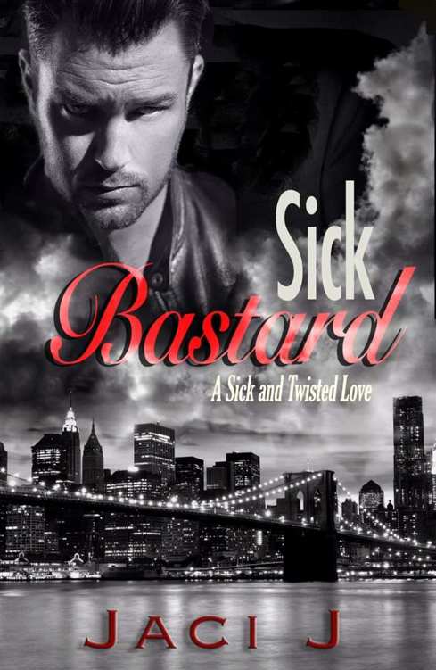 Sick Bastard by Jaci J