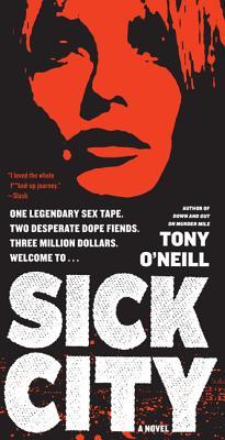 Sick City (2010) by Tony O'Neill