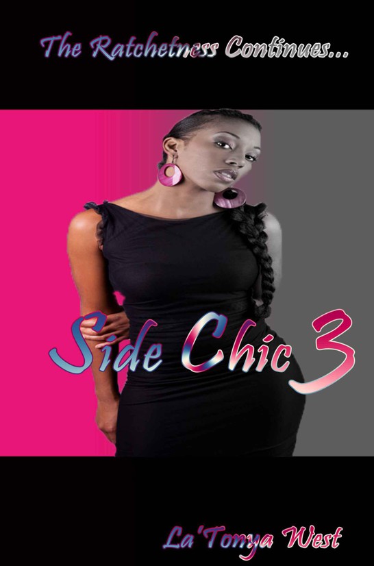 Side Chic 3 (The Ratchetness Continues)