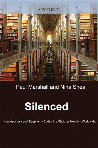 Silenced: How Apostasy and Blasphemy Codes Are Choking Freedom Worldwide by Paul Marshall