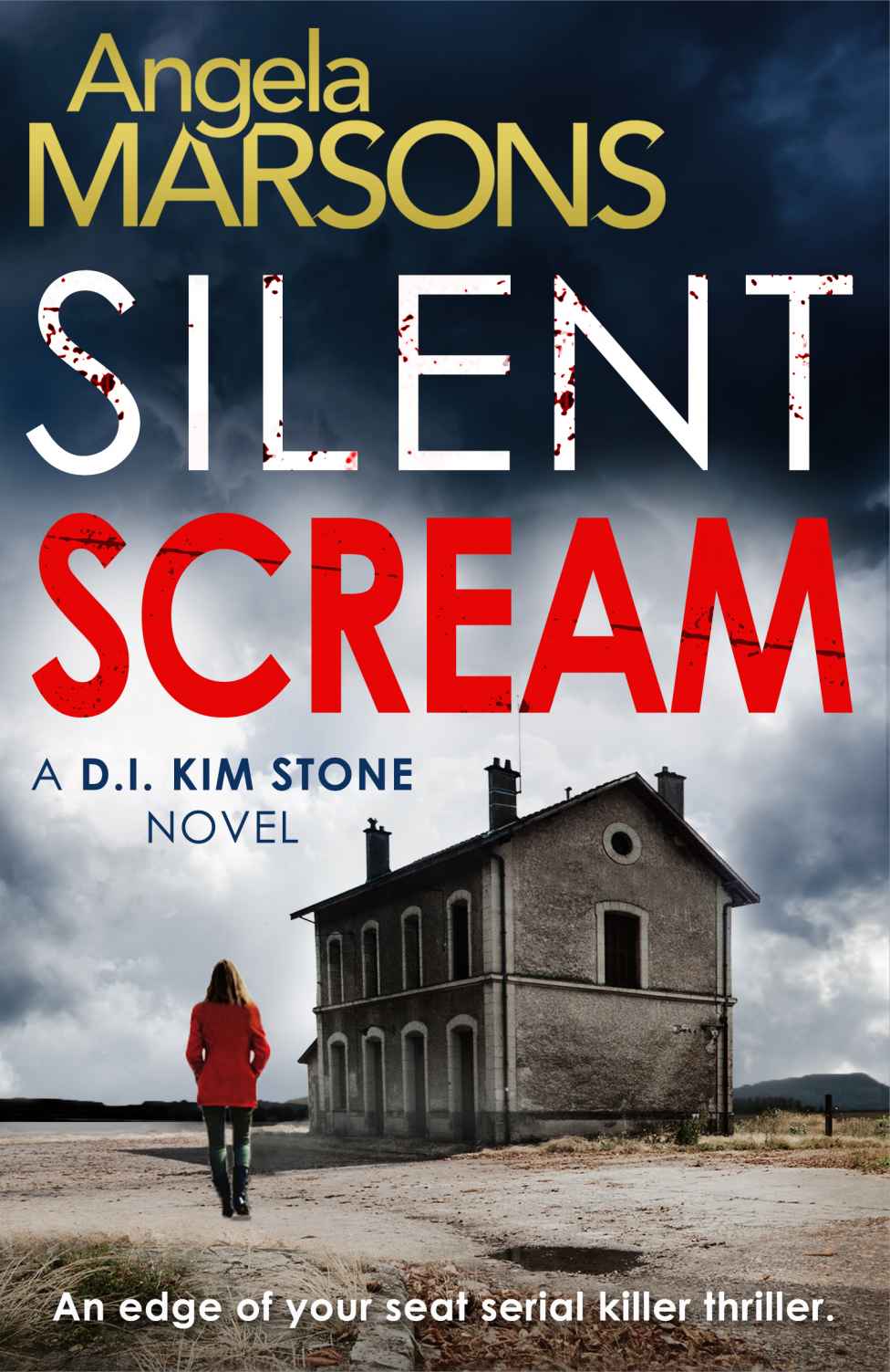 Silent Scream: An edge of your seat serial killer thriller (Detective Kim Stone crime thriller series Book 1) by Angela Marsons