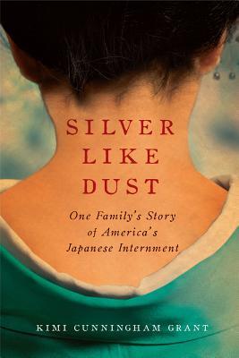 Silver Like Dust: One Family's Story of America's Japanese Internment (2012)