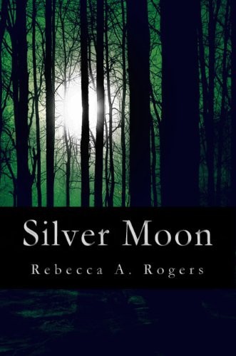 Silver Moon by Rebecca A. Rogers