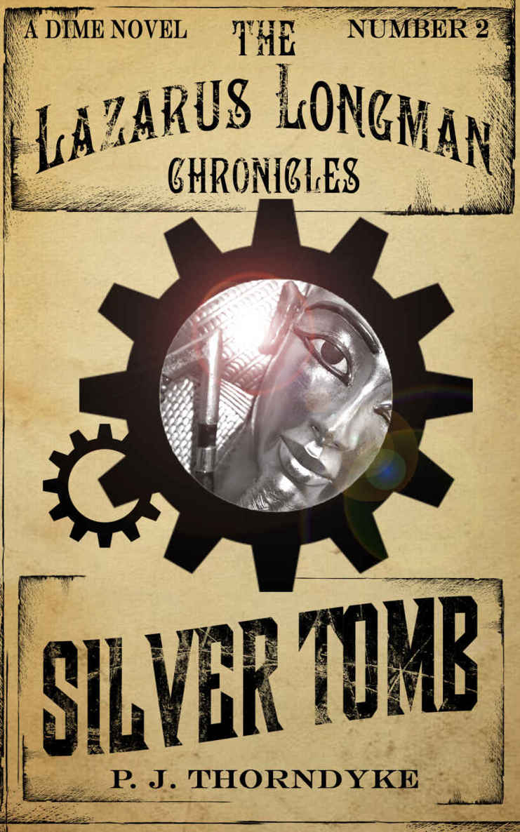 Silver Tomb (The Lazarus Longman Chronicles Book 2) by P. J. Thorndyke