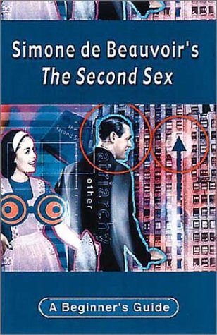 Simone de Beauvoir's the Second Sex (2002)