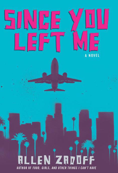 Since You Left Me by Allen Zadoff