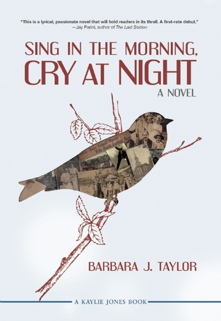 Sing in the Morning, Cry at Night (2014) by Barbara J.   Taylor