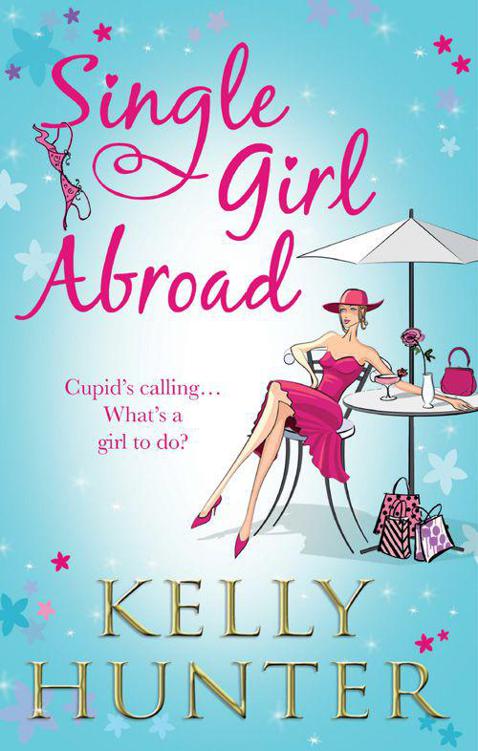 Single Girl Abroad (Mills & Boon M&B) (Mills & Boon Special Releases) by Hunter, Kelly