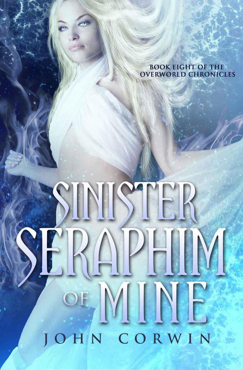 Sinister Seraphim of Mine (Overworld Chronicles Book 8) by John Corwin