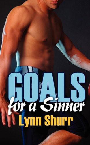 Sinners Football 01- Goals for a Sinner by Lynn Shurr