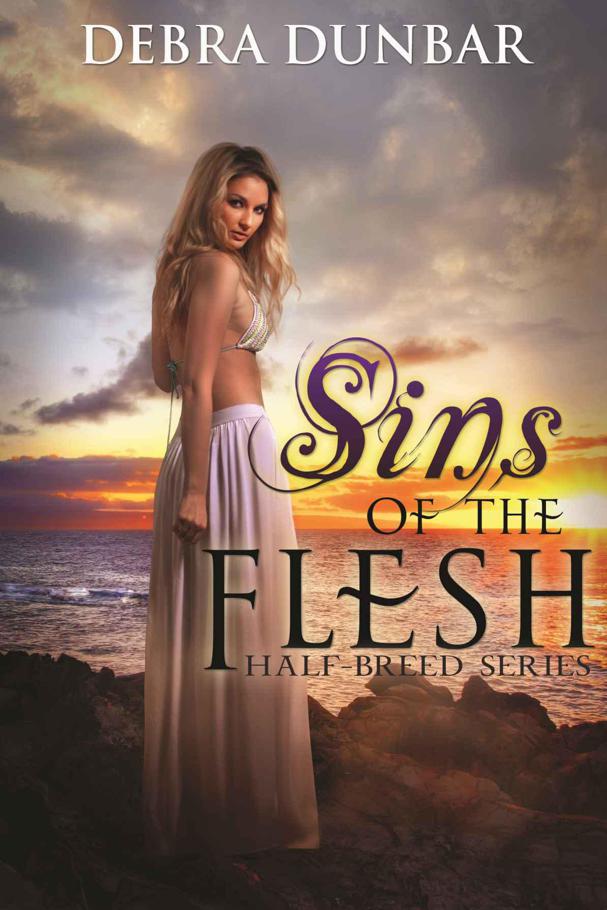 Sins of the Flesh (Half-Breed Series Book 2) by Debra Dunbar