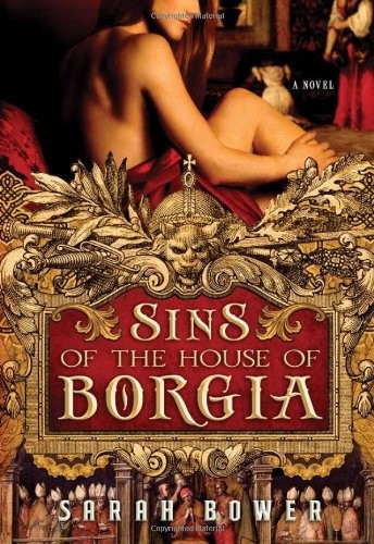 Sins of the House of Borgia by Sarah Bower