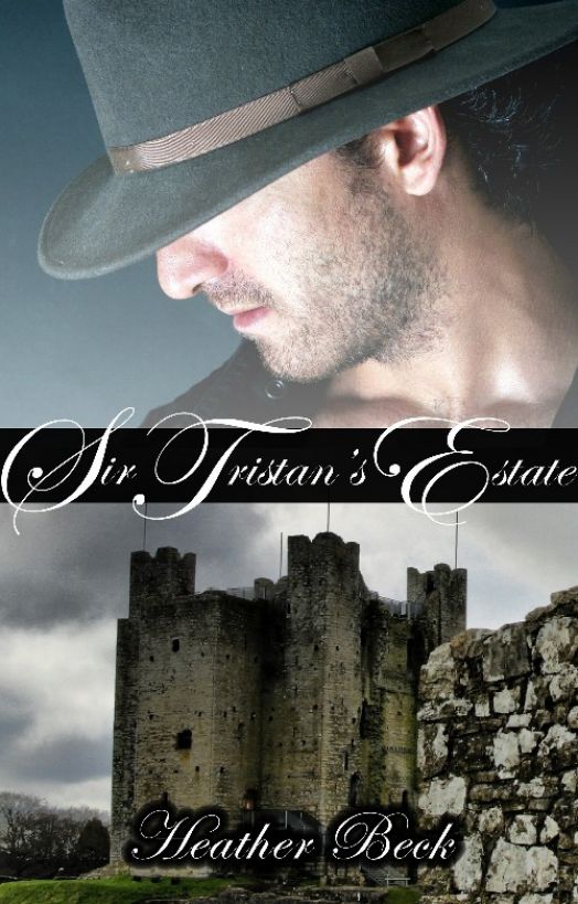 Sir Tristan's Estate (Legends Unleashed Vol.1) by Heather Beck