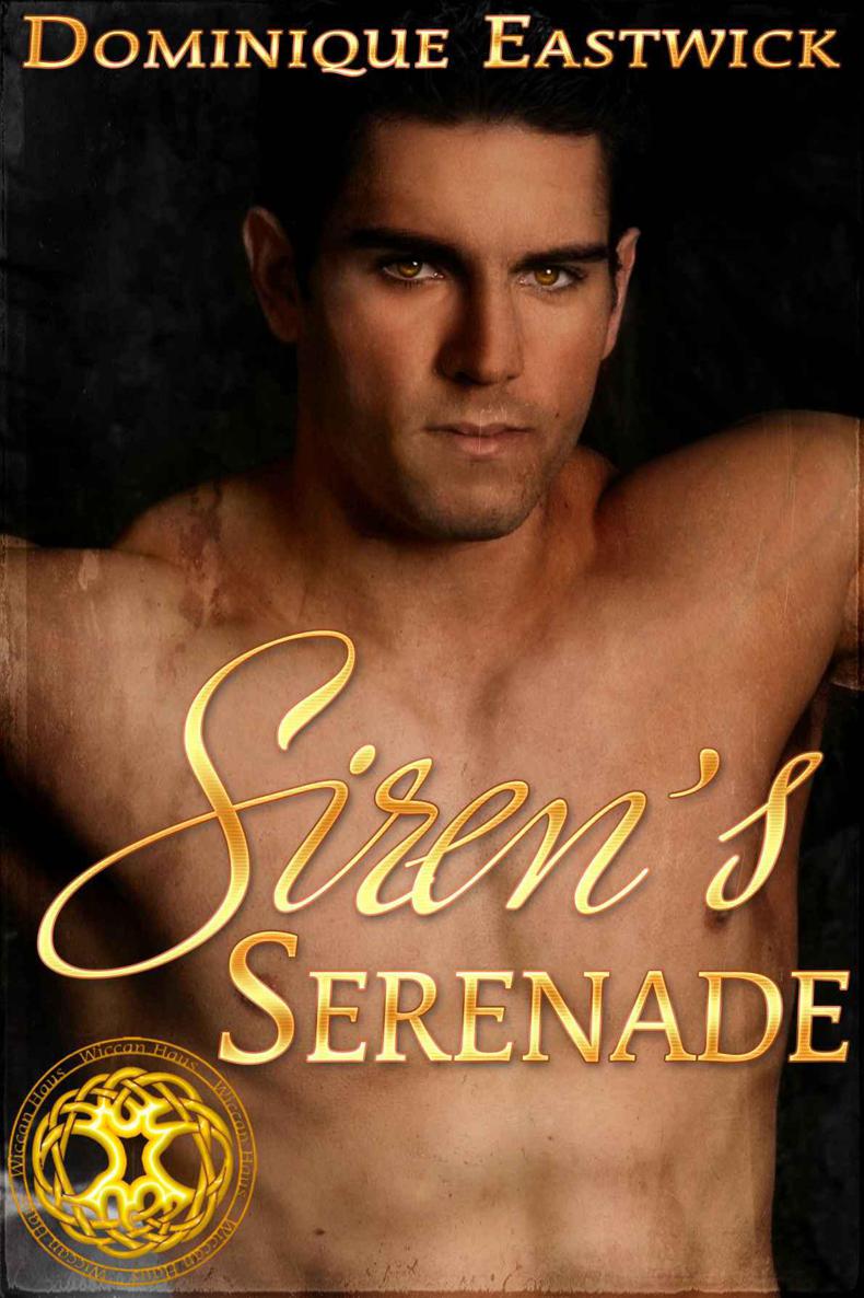 Siren's Serenade (The Wiccan Haus) by Dominique Eastwick