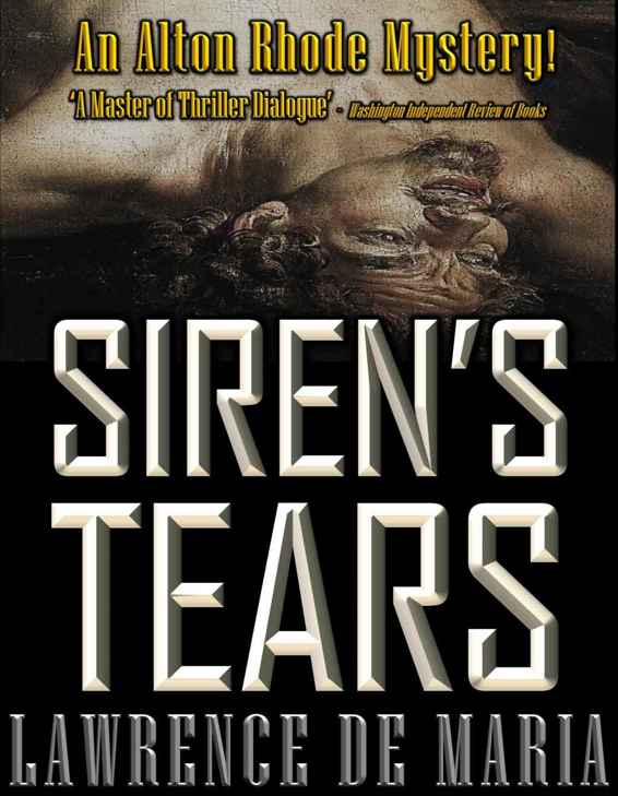 SIREN'S TEARS (ALTON RHODE MYSTERIES Book 3) by Lawrence De Maria