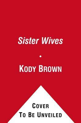 Sister Wives (2000) by Kody Brown